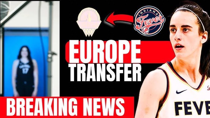 Did Caitlin Clark Leave the WNBA for European Basketball